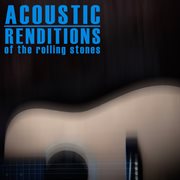 Acoustic Renditions Of The Rolling Stones cover image