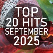 Top 20 Hits September 2025 Top 20 Hits September 2025