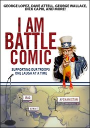 I am battle comic : supporting our troops one laugh at a time cover image