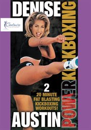 Denise austin: power kickboxing. Two 20-Minute Fat-Blasting Workouts cover image