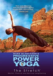 Progressive power yoga - the sedona experience: the stretch cover image
