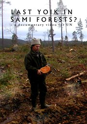Last yoik in Saami forests? : a documentary for the United Nations cover image