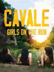 Cavale: girls on the run