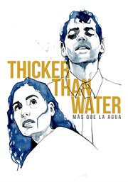 Más que el agua = : Thicker than water cover image