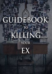 A guidebook to killing your ex cover image