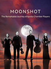 Moonshot: the Remarkable Journey of Apollo Chamber Players