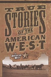 True Stories of the American West - Season 1. Season 1 cover image