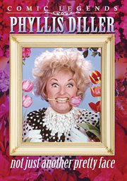 Phyllis Diller: not just another pretty face cover image