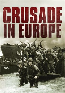 Link to Crusade in Europe, Season 1 on Hoopla
