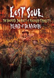 Lost soul: the doomed journey of Richard Stanley's Island of Dr. Moreau cover image