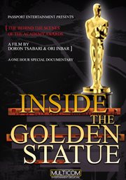 Inside the golden statue : the behind the scenes of the Academy awards cover image
