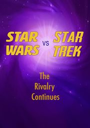 Star Wars vs Star Trek: the rivalry continues cover image