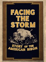 Facing the Storm: Story of the American Bison cover image