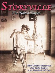 Storyville - the naked dance : The Naked Dance cover image