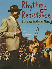 Rhythm of resistance : the Black music of South Africa cover image