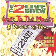 Goes To The Movies: Decade Of Hits (Clean) : Decade of Hits (Clean) cover image