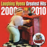 Laughing Hyena Greatest Hits 2000 To 2010 cover image