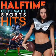 Halftime Ultimate Sports Hits cover image