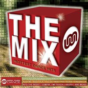 The Mix: Hottest Dance Hits cover image