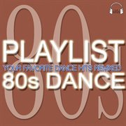Playlist 80S Dance cover image