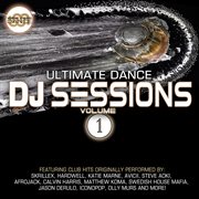Ultimate Dance Dj Sessions Vol. 1 cover image