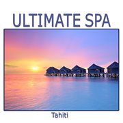 Ultimate Spa Tahiti cover image
