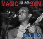 Raw Blues Live: Magic Sam Live 1969 cover image