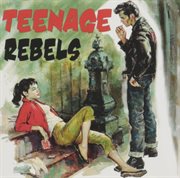 Teenage Rebels cover image