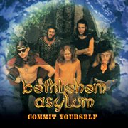 Commit Yourself To Bethlehem Asylum cover image