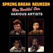 Spring Break Reunion: The Rockin' Years [Live 1987] cover image