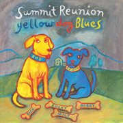 Summit Reunion/Yellow Dog Bl cover image