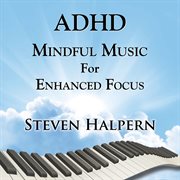 Adhd Mindful Music For Enhanced Focus cover image