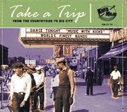 Take A Trip: From The Countryside To Big City cover image