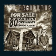 80 Aching Orphans: 45 Years Of The Residents cover image