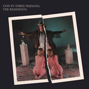 God In Three Persons: 3Cd Preserved Edition : 3cd Preserved Edition cover image