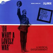 Oh What A Lovely War (Original London Cast) [Digimix Remaster 2022] cover image