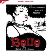 Belle Or Ballad Of Doctor Crippen [Original London Cast] cover image