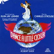 Dance A Little Closer [Original Broadway Cast] cover image