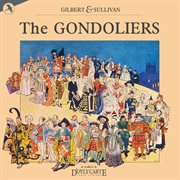 The Gondoliers [New D'oyly Carte Opera Cast Recording] cover image