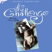 The Challenge [Original London Cast] cover image