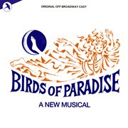 Birds Of Paradise [Original Off-Broadway Cast] cover image