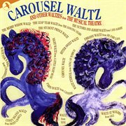 Carousel Waltz And Other Waltzes From The Musical Theatre cover image