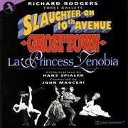 Slaughter On 10Th Avenue: 3 Ballets Of Richard Rodgers cover image