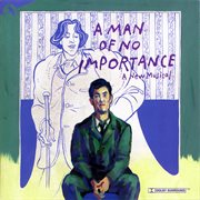 A Man Of No Importance (A New Musical) [Original Cast Recording Lincoln Center Theater Production] cover image
