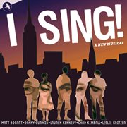 I Sing! [Original Off Broadway Cast] cover image