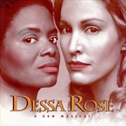 Dessa Rose [Original Cast Recording The Lincoln Centre Theater Production] cover image