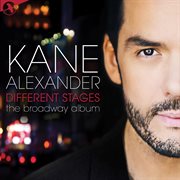 Kane Alexander: Different Stages (The Broadway Album) cover image