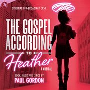 The Gospel According To Heather [Original Off Broadway Cast] cover image
