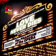 Phantom Of The Opera / Love Never Dies cover image
