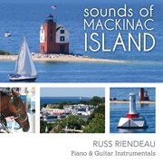 The Worlds Most Relaxing Music: Sounds Of Mackinac Island cover image